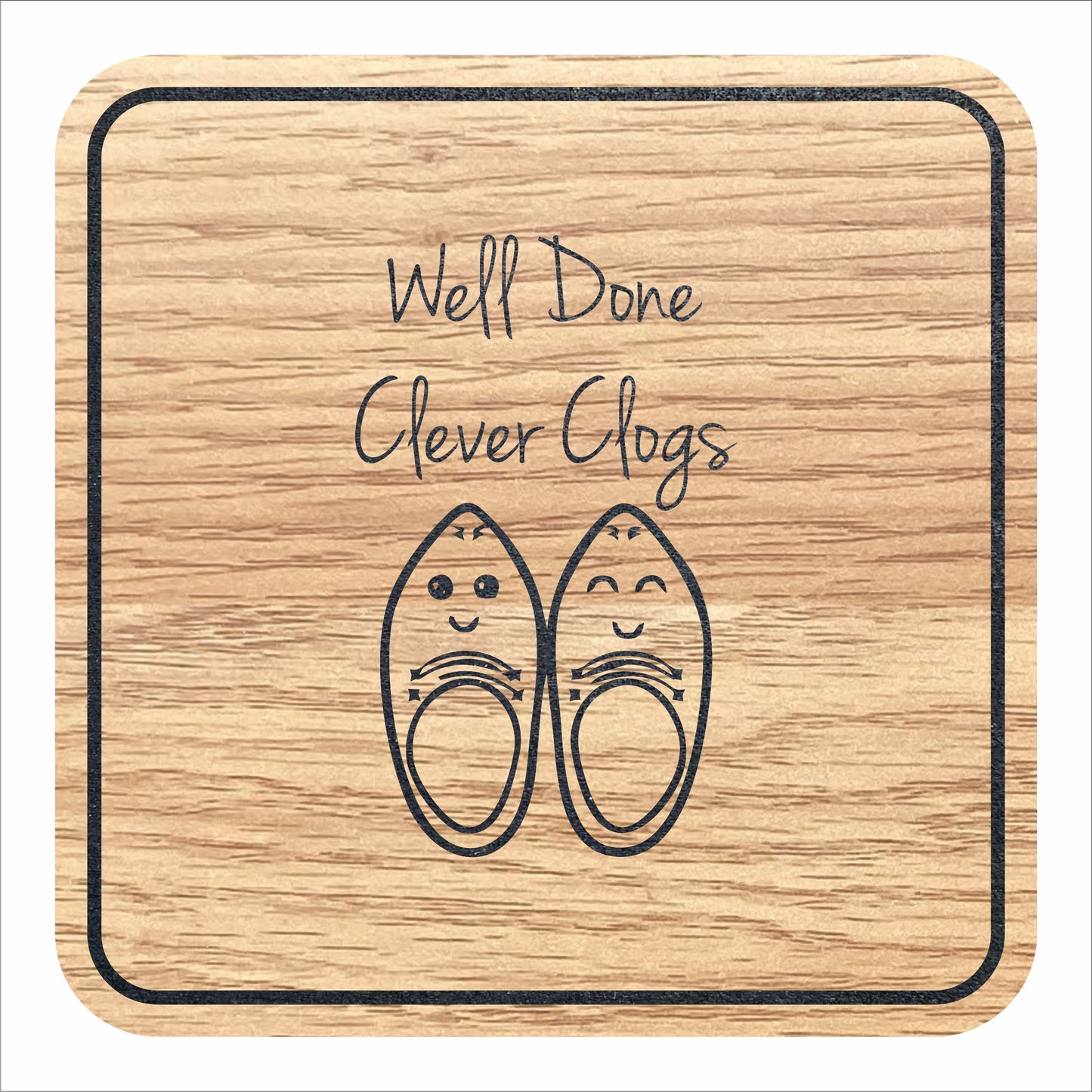 Cute Well Done Clever Clogs coaster