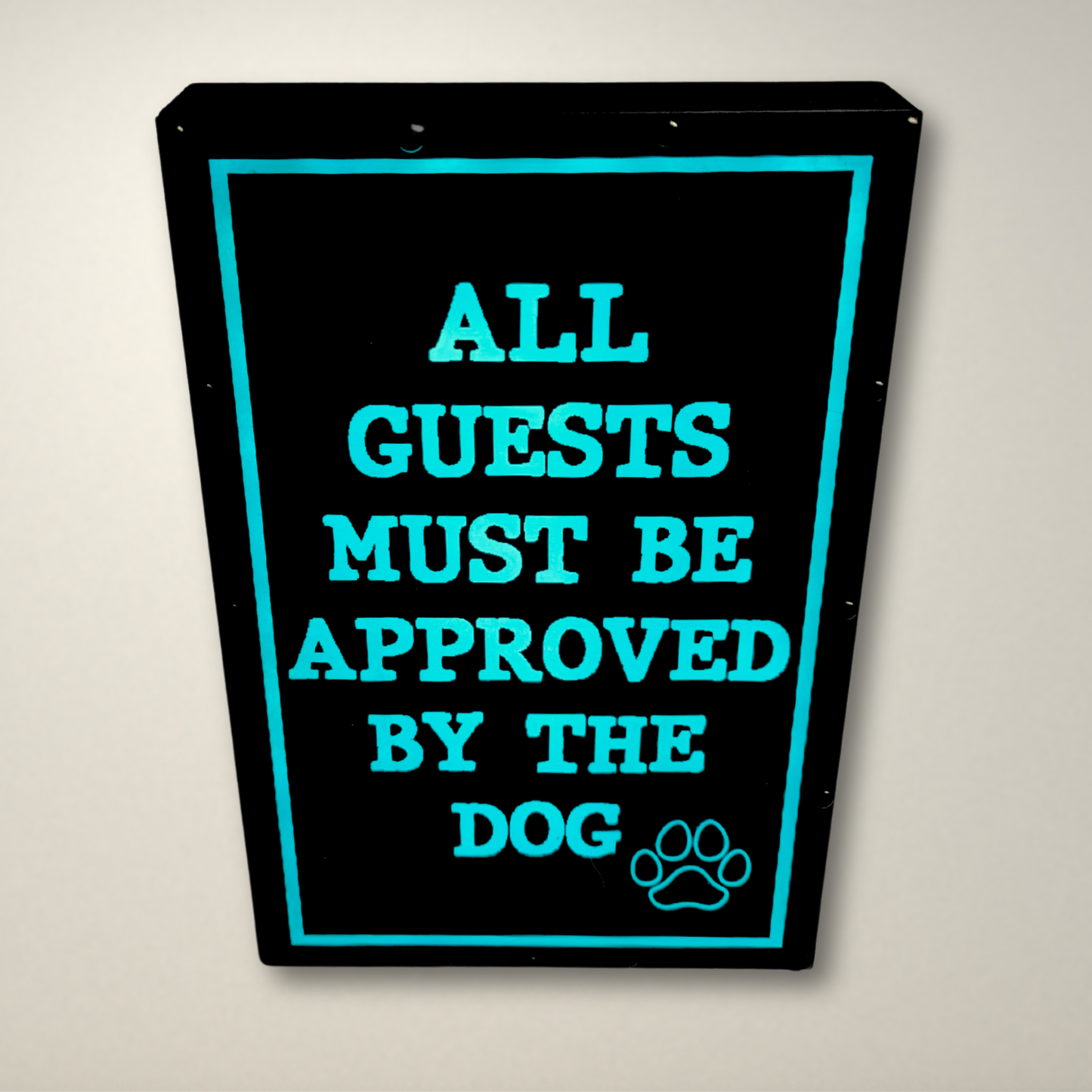 All Guests must be approved by the DOG LED Lightbox