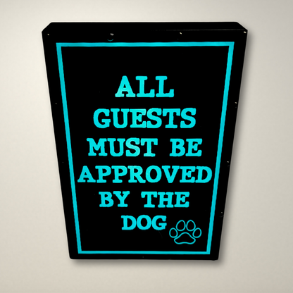 All Guests must be approved by the DOG LED Lightbox