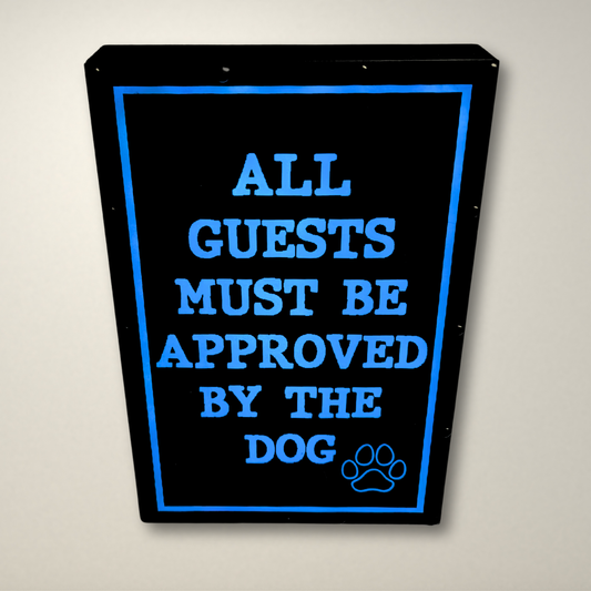 All Guests must be approved by the DOG LED Lightbox