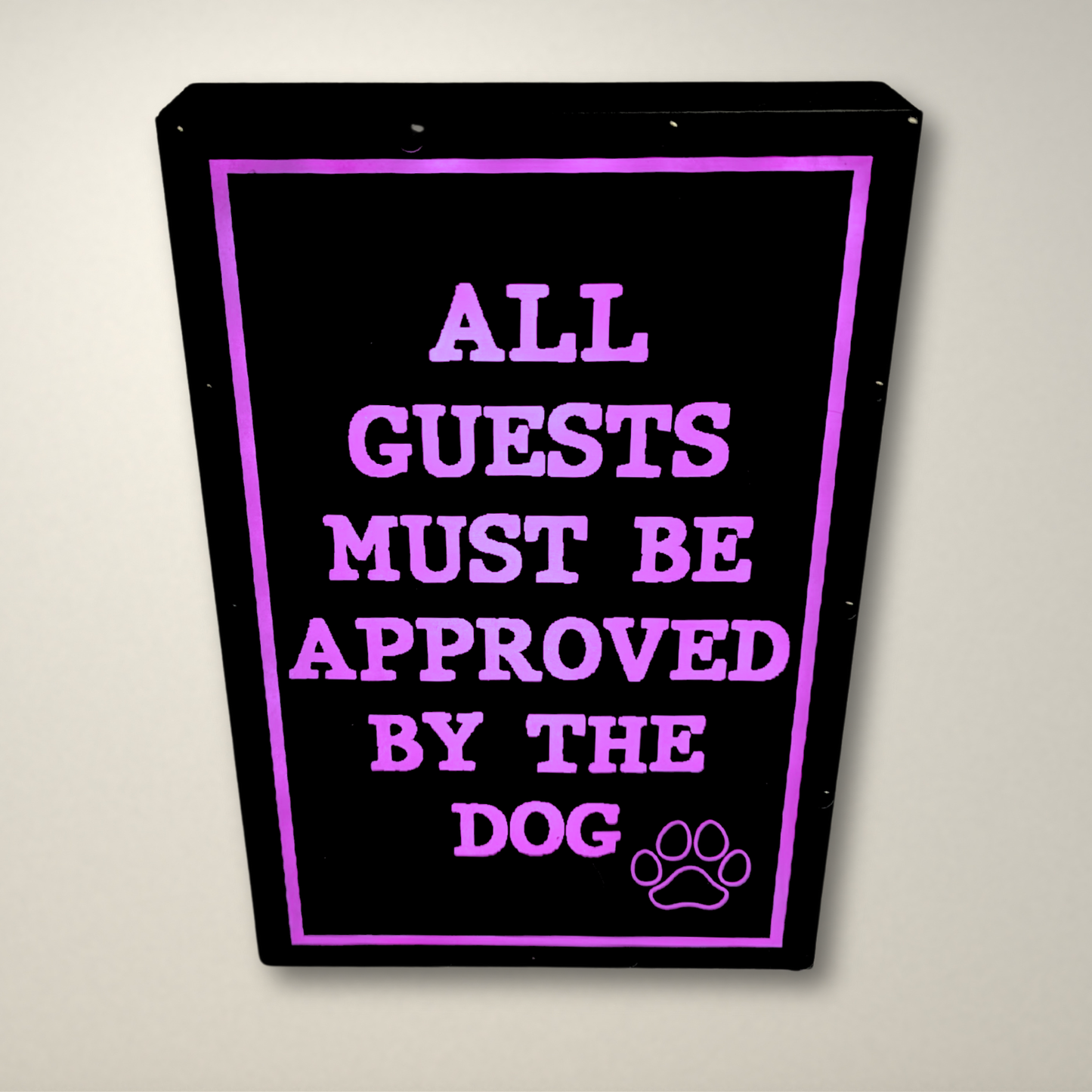 All Guests must be approved by the DOG LED Lightbox