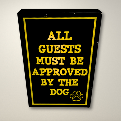 All Guests must be approved by the DOG LED Lightbox